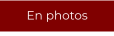 En photos